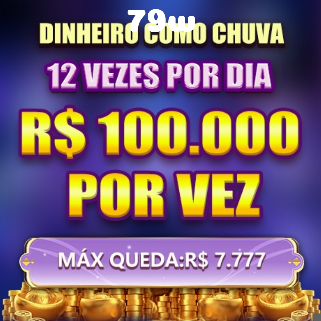 79w Ganhe R$ 100,00 Gratis
